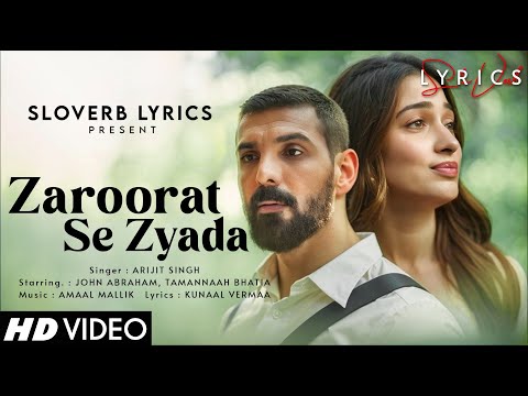Zaroorat Se Zyada (LYRICS) - Vedaa | John Abraham & Tamannaah | Arijit Singh, Amaal Mallik, Kunaal V