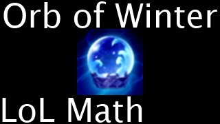 LoL Math - Orb of Winter