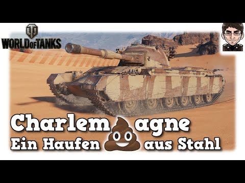 World of Tanks - Charlemagne, Ein Haufen Scheiße aus Stahl [WoT]
