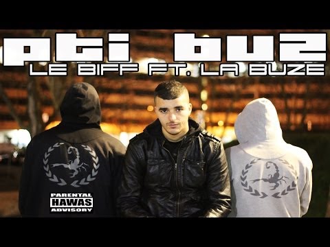 Pti Buz - Le Biff (Ft. La Buze)... Hawas Scorp...