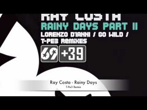 Ray Costa - Rainy Days (T-Pe3 Remix) OUT NOW