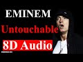 Untouchable 8D Audio Eminem Revival