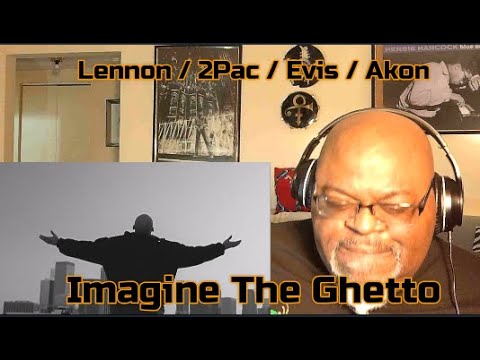 Imagine Peace ! Lennon- 2Pac - Elvis - Akon  - Imagine The Ghetto -Mashup Reaction
