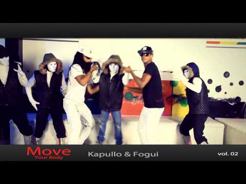 Kapullo Feat. Fogui - Move Your Body (Official Video)