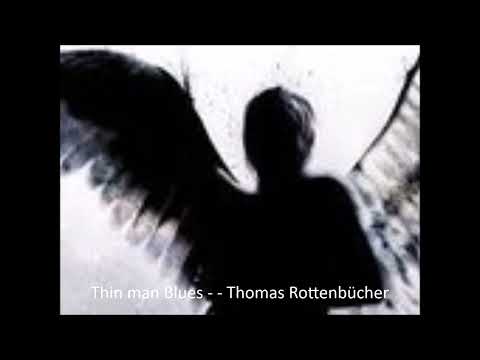 Thin man Blues - Thomas Rottenbücher