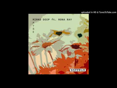 Mirko Deep, Rona Ray - Maybe (Vocal Mix)