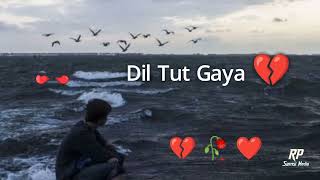 Dil Tut Gaya 💔 broken heart WhatsApp Status New
