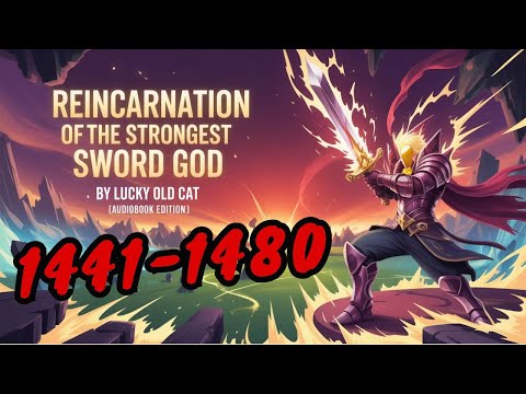 Reincarnation of the Strongest Sword God AudioBook 1441 - 1480 | by Kevin AudioBook #kevinaudio.com