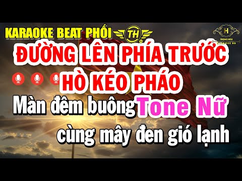 Karaoke Đường Lên Phía Trước - Hò Kéo Pháo | Tone Nữ ( Bm ) Beat Phối | Trọng Hiếu
