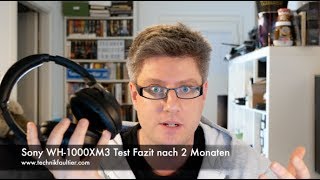 Sony WH-1000XM3 Test Fazit nach 2 Monaten