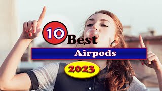 Best wireless airpods | Top 10 wireless airpods | best wireless earbuds 2023 | airpods pro 2
