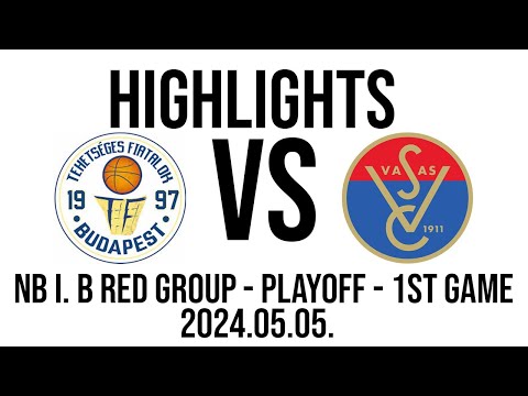 TF-BP - Vasas Akadémia - NB I. B Red Group - PLAYOFF - 1st Game - Highlights