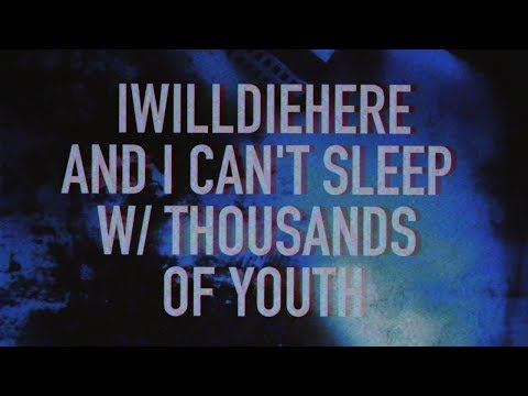 iwilldiehere - and i can't sleep w/ thousands of youth