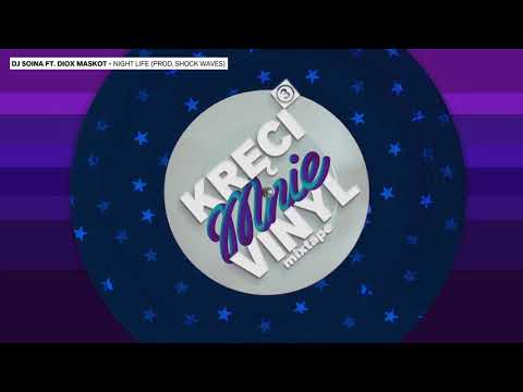DJ Soina feat Diox, Maskot - Night Life (prod. Shock Waves)