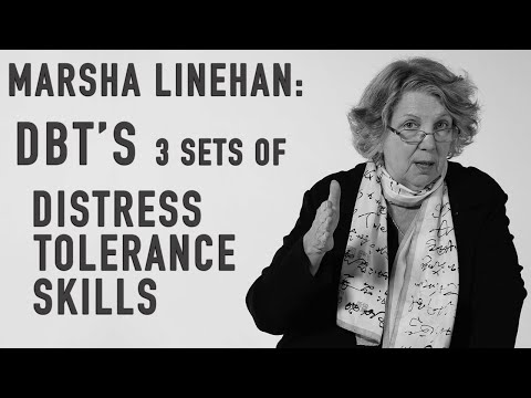 DBT's 3 Sets of Distress Tolerance Skills | MARSHA LINEHAN
