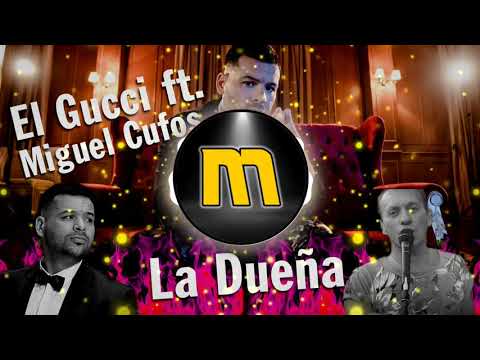 👉[ LA DUEÑA | 🔥 EL GUCCI ft MIGUEL CUFOS 🌟]