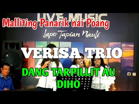 VERISA TRIO  - DANG TARPILLIT AU DIHO