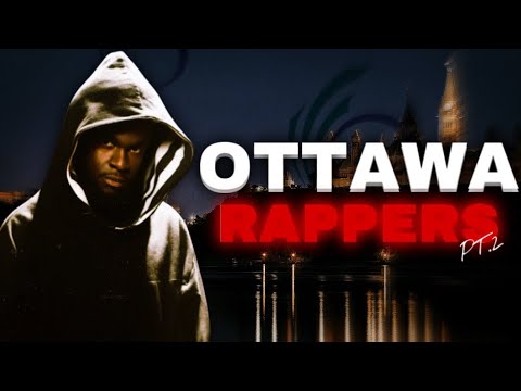 OTTAWA RAPPERS | PT.2