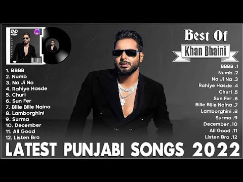 Khan Bhaini New Song Playlist 2022 | The Very Best Songs Of Khan Bhaini | Latest Punjabi Songs 2023