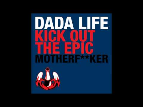 Dada Life Vs. Sandro Silva & Quintino - Kick Out the Epic! Motherfucker (Dj AfterKing MashUp)