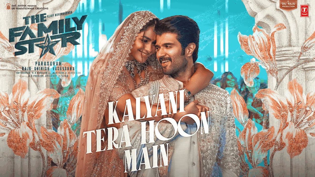 Kalyani Tera Hoon Main Lyrics | Family Star | Sachet Tandon, Parampara Tandon