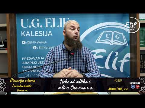 Neke od odlika i vrlina Osman radijallahu 'anhu │Historija islama (058) │Adnan Fetić, prof.