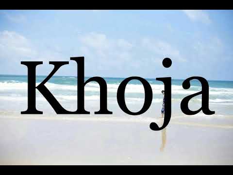 How To Pronounce Khoja🌈🌈🌈🌈🌈🌈Pronunciation Of Khoja