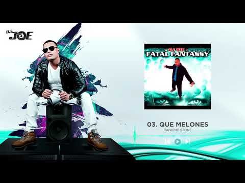 Dj Joe - Que Melones | Fatal Fantassy