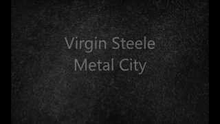 Virgin Steele - Metal City (lyrics)