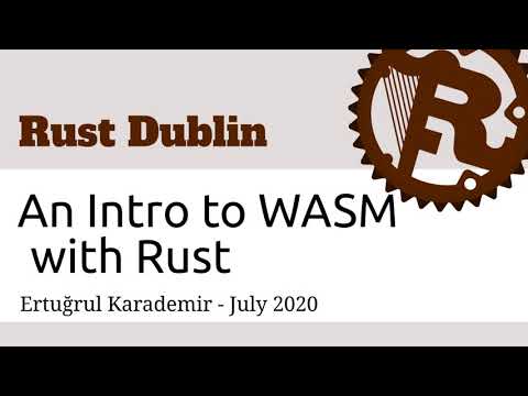 Rust Dublin July 2020 remote meetup - WASM
