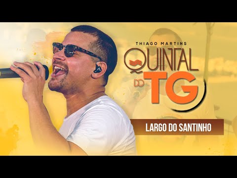Thiago Martins - QUINTAL DO TG (Largo do Santinho)