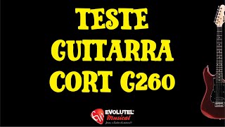Video thumbnail for Comentário (review) guitarra Cort G260 OPN ASH/ Ponte Wilkinson by Gotoh- Ao Vivo by EVOLUTEL Musical