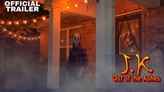 J.K. Out of the Ashes ~ (Official Trailer 2) ~ B&M Studios
