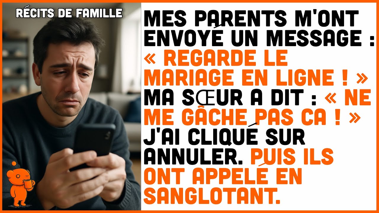 Mes parents m'ont envoyé un message : « Regarde le mariage de ta sœur en ligne. » Alors j'ai...
