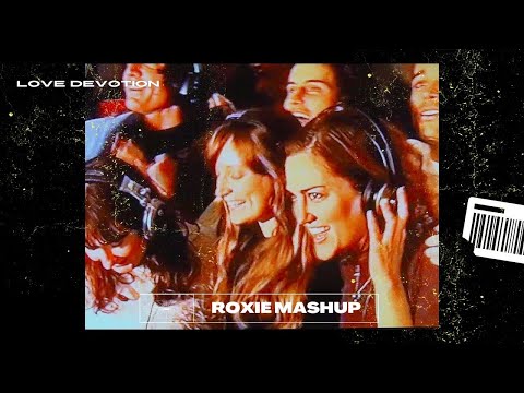 LOVE DEVOTION - SHOUSE, BINGO PLAYERS (ROXIE MASHUP)