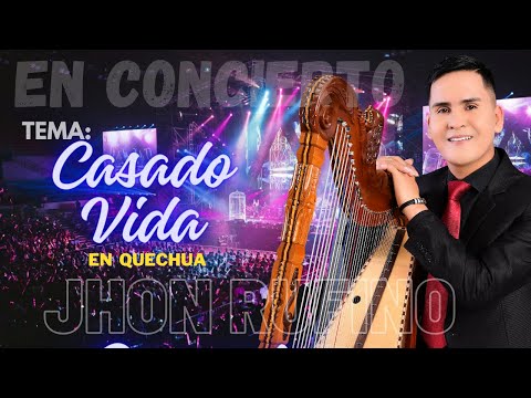 CASADO VIDA (EN QUECHUA) / JHON RUFINO EL CANTANTE MÁS FINO