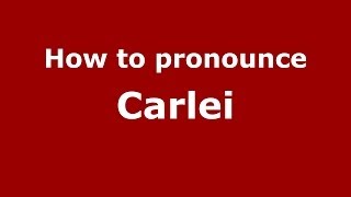 How to pronounce Carlei