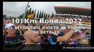 101km Ronda 2022. El recorrido a vista de pájaro al detalle