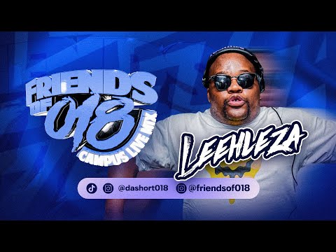 LEEHLEZA AMAPIANO MIX | FRIENDS OF 018 LIVE AT CLUB CSA