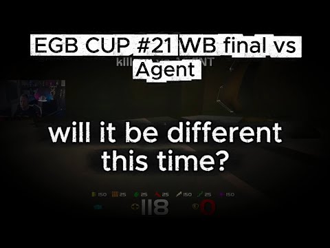 EGB Cup #21 WB final vs Agent