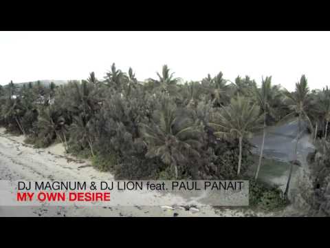 Dj MaGnUm Dj Lion feat. Paul Panait - My Own Desire