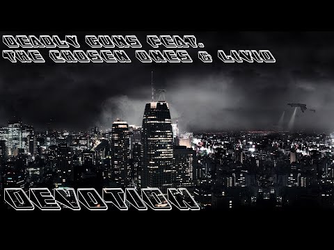 Deadly Guns Feat. The Chosen Ones & Livid - Devotion