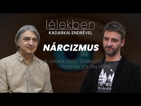 Lélekben - NÁRCIZMUS -  Prof. Dr. Unoka Zsolt Szabolcs és Pozsgai Zoltán Péter (Klubrádió)
