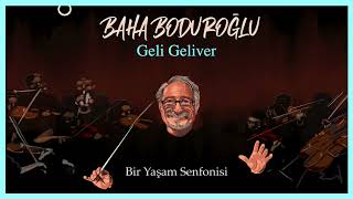 Baha Boduroğlu / Geli Geliver