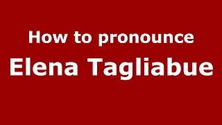 How to pronounce Elena Tagliabue