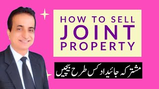 How to sell Joint Property | Iqbal International Law Services®