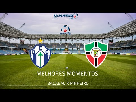 CAMPEONATO MARANHENSE DE 2021: Bacabal 0x4 Pinheiro