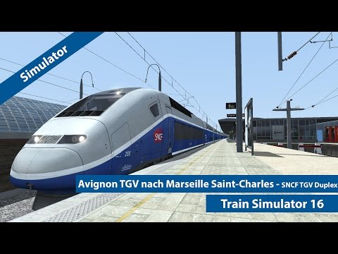 Trains Simulator 2016 -  Avignon TGV nach Marseille Saint-Charles - LGV: Marseille - Avignon