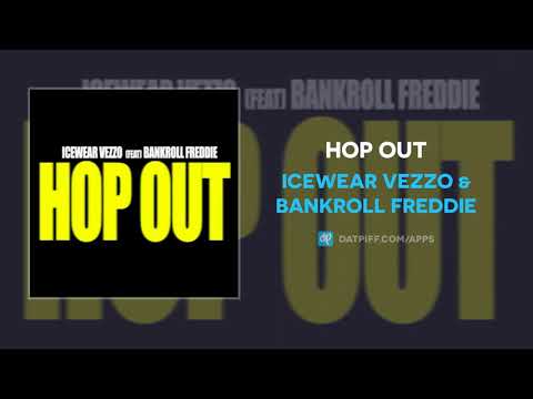 Icewear Vezzo & Bankroll Freddie - Hop Out (AUDIO)