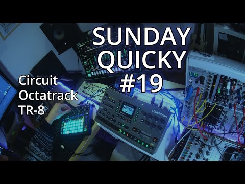 Sunday Quicky #19 - Circuit Tryouts [Novation Circuit, Octatrack, TR-8]